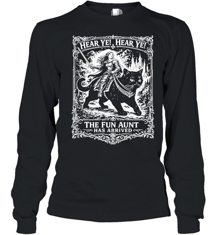 Hear Ye Hear Ye The Fun Aunt Has Arrived Shirt