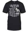 Horse I will never have a mid life crisis a puddle can kill it Shirt