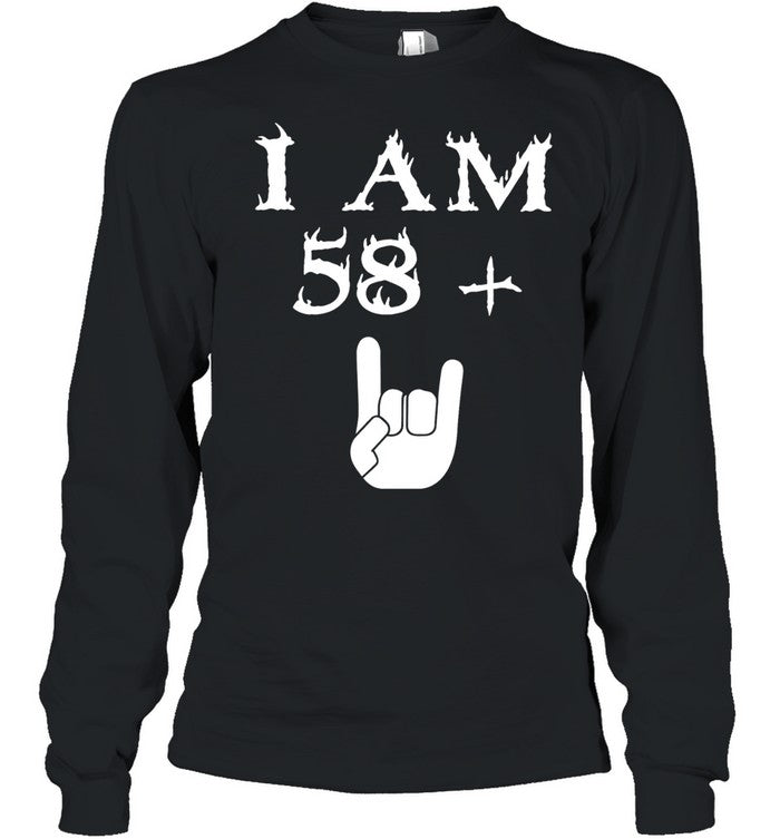 I am 58 Plus Shirt