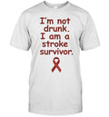 I’m Not Drunk I Am a Stroke Survivor medical awareness Shirt