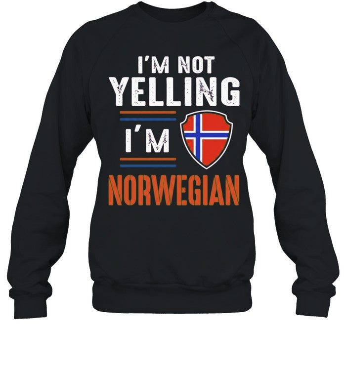 I’m Not Yelling I’m Norwegian Norway Shirt