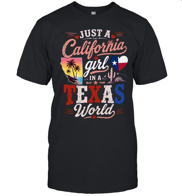 Just a California Girl in a Texas World Shirt