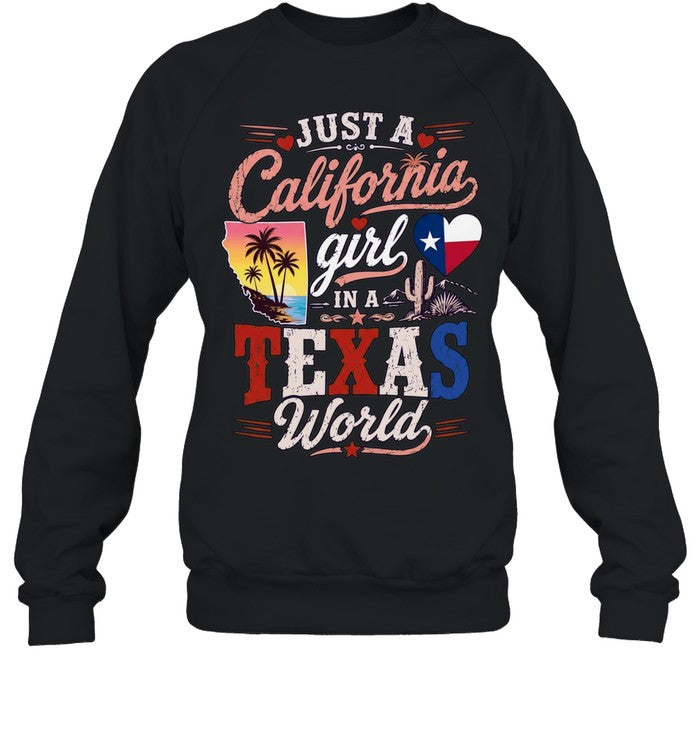 Just a California Girl in a Texas World Shirt
