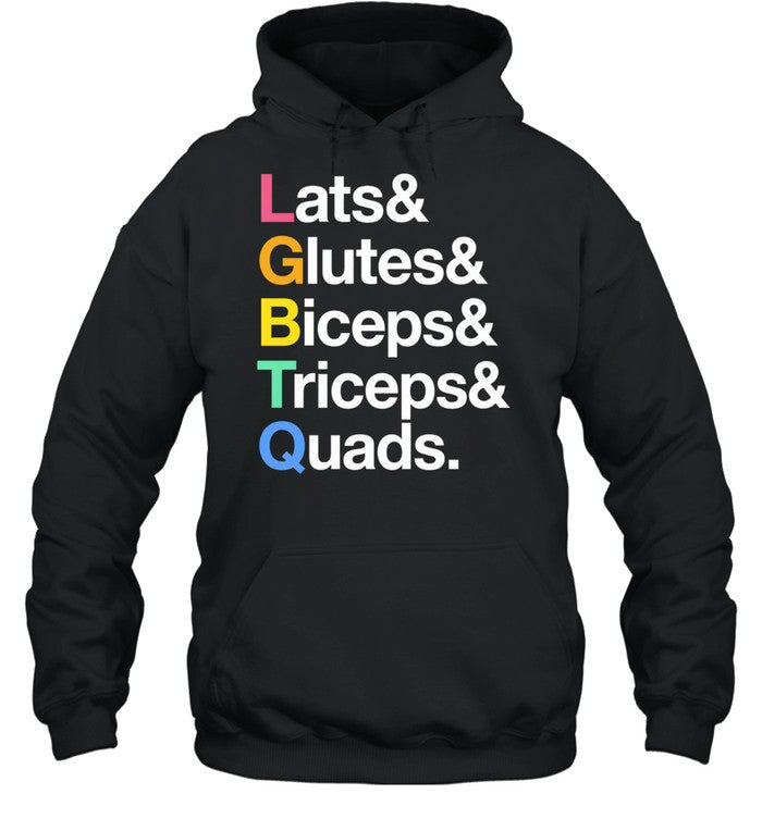 Lats and Glutes and Biceps and Triceps and Quads Shirt