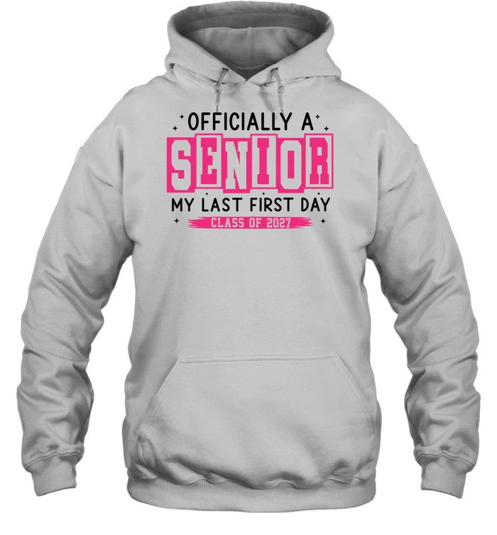 ly a Senior My Last First Day Class of 2027 Shirt