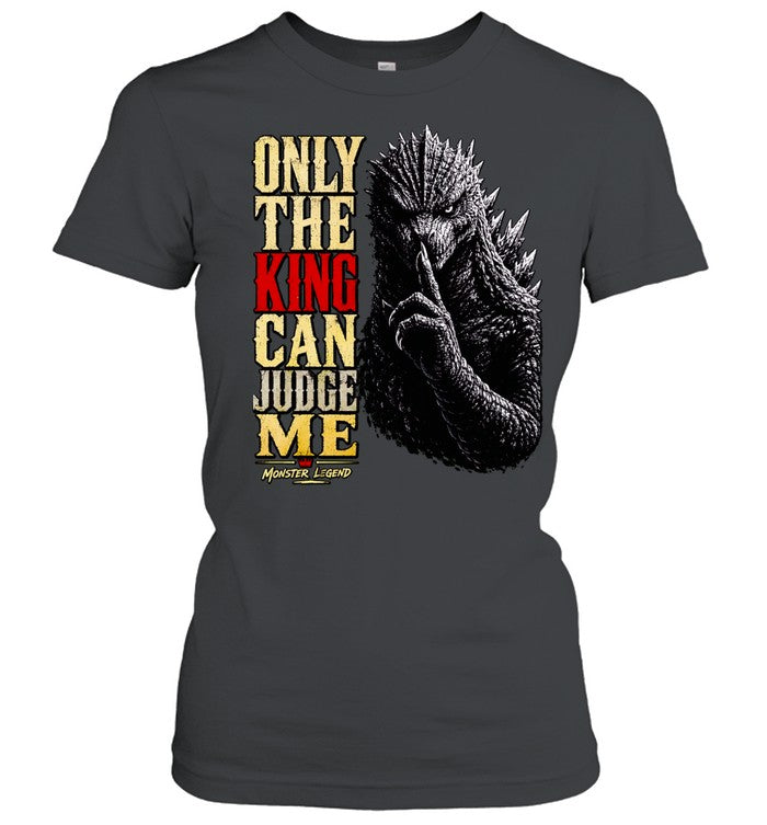 Monster Legend Godzilla Shushing Only the King Can Judge Me Shirt