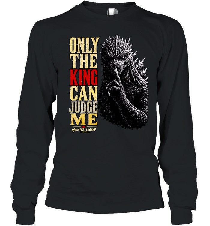 Monster Legend Godzilla Shushing Only the King Can Judge Me Shirt
