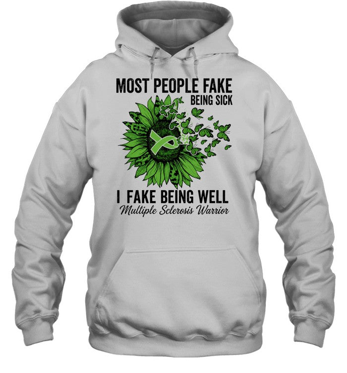 Most people fake being sick I fake being well Shirt