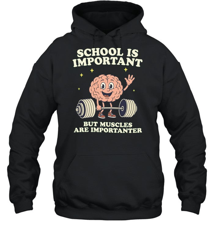 School Is Important but Muscles Are Importanter Shirt