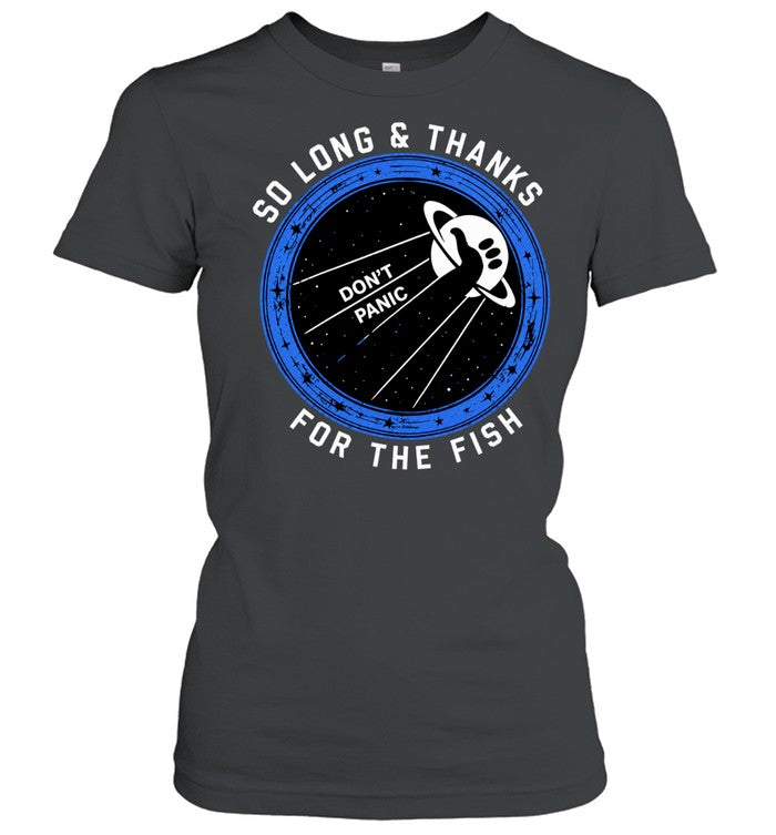 So Long and Thanks for the Fish Don’t Panic Shirt