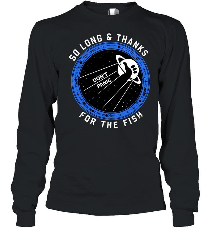 So Long and Thanks for the Fish Don’t Panic Shirt
