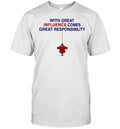 Spider-man with great influence comes great responsibility Shirt