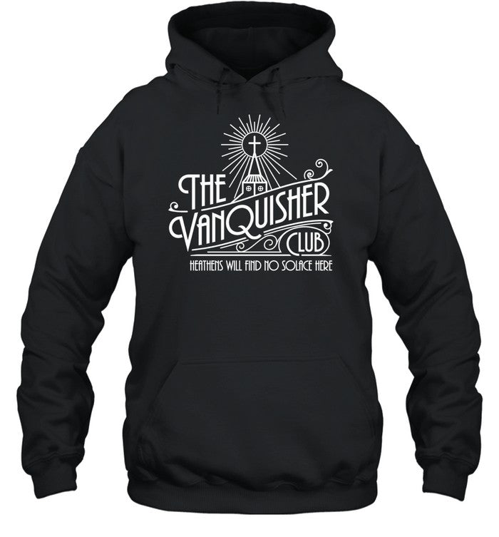 The Vanquisher Club Heathens Will Find No Solace Here Shirt