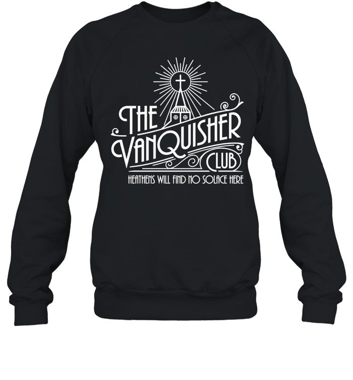 The Vanquisher Club Heathens Will Find No Solace Here Shirt