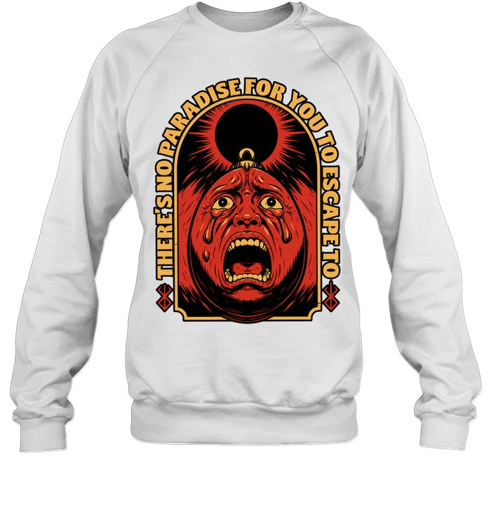 There Is No Paradise for You to Escape to Berserk Shirt