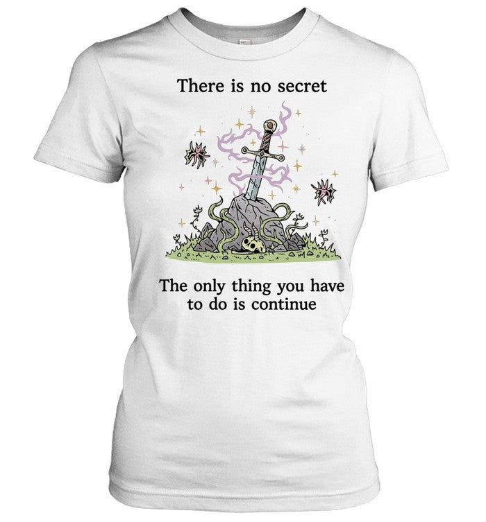 There is no secret the only thing you have to do is continue sword magic Shirt