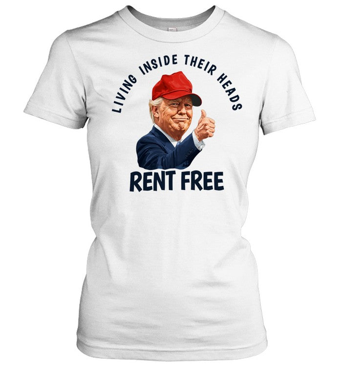 Trump Rent Free living inside their heads Shirt