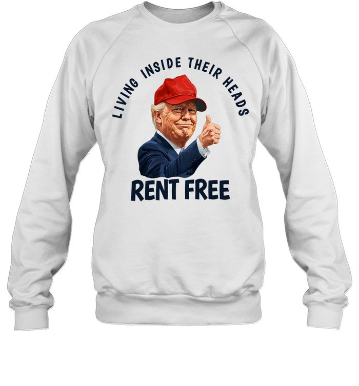 Trump Rent Free living inside their heads Shirt