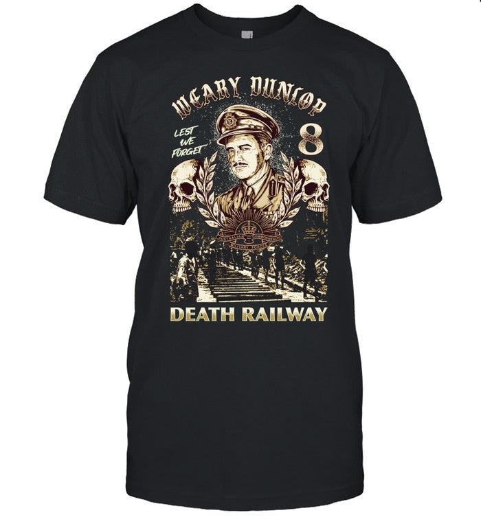 Weary Dunlop Lest We Forget 8 Death Railway Shirt