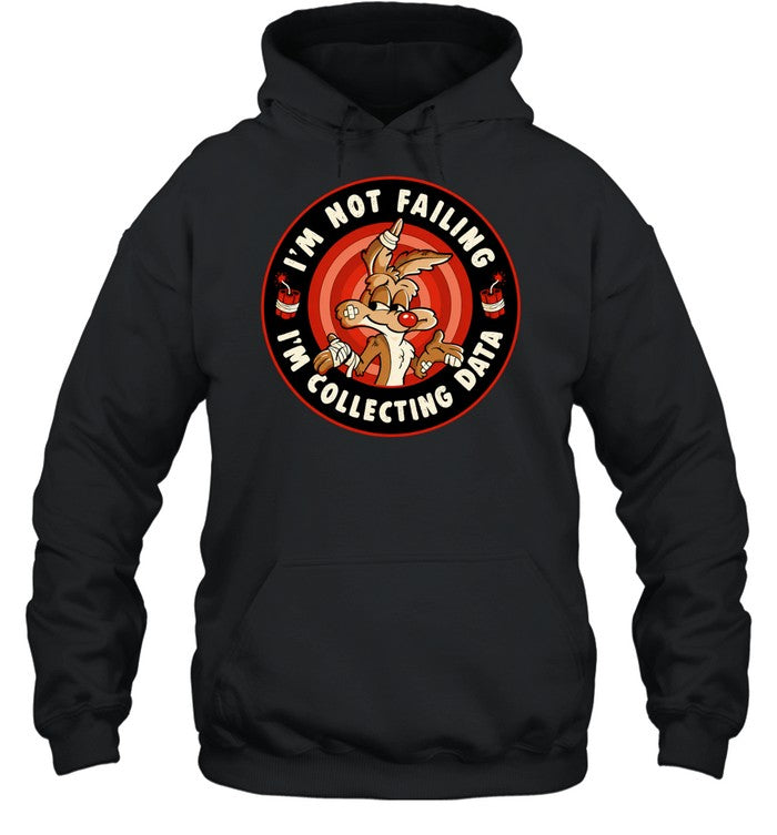 Wile E Coyote I’m Not Failing I’m Collecting Data Shirt