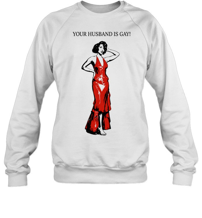 Your Husband Is Gay Shirt