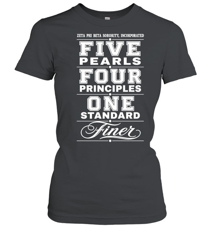 Zeta Phi Beta Sorority Incorporated Five Pearls Four Principles One Standard Finer Shirt