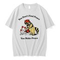 Raccoon You Dont Find Peace You Make Peace Farmer 0 Tshirts Sweater