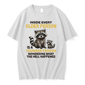 Raccoons Inside Every Older Person Is A Younger Person Wondering What The Hell 0 Tshirts
