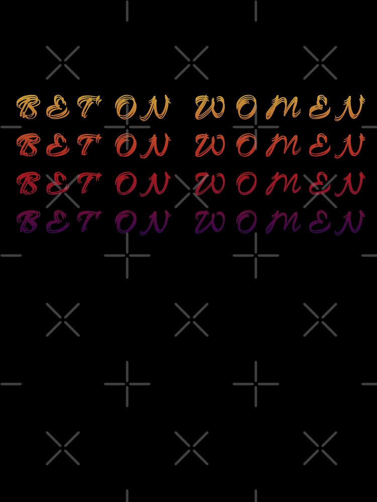 Bet On Women Shirt by AnderTk
