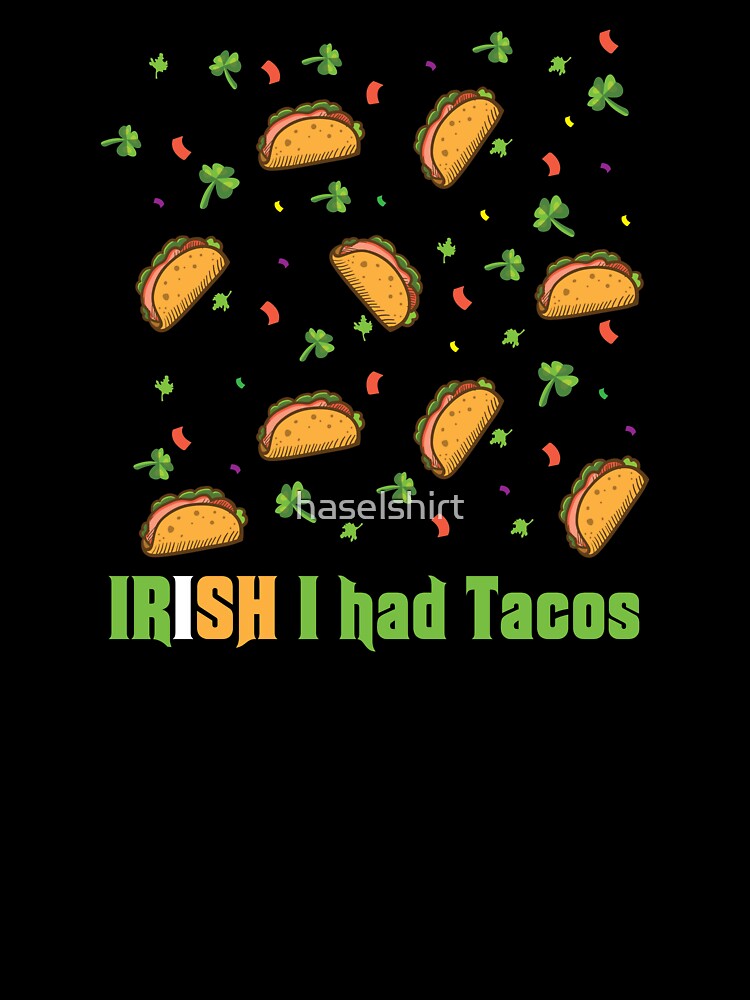 It's Raining Tacos Taco Irish Tuesday Birthday Gift by haselshirt