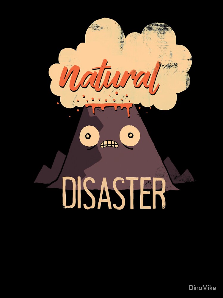 Natural Disaster by DinoMike