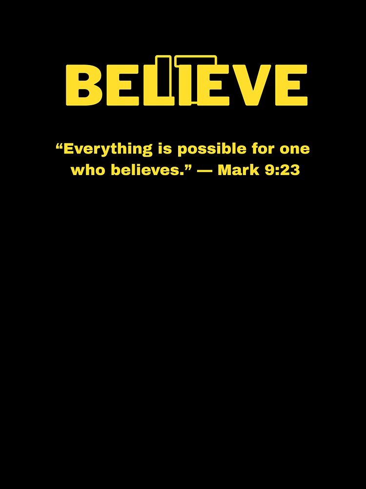 Believe It Christian T-Shirt – Everything Is Possible Faith Scripture Apparel (Mark 9:23) by Dexters Inspiring Creations
