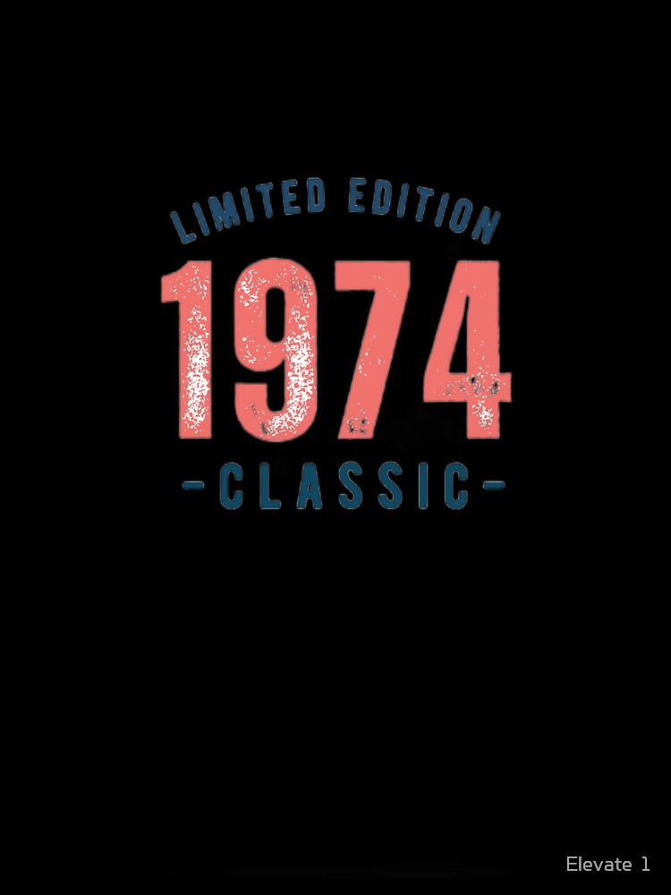 Limited Edition 1974 Classic T-shirt by Elevate  1