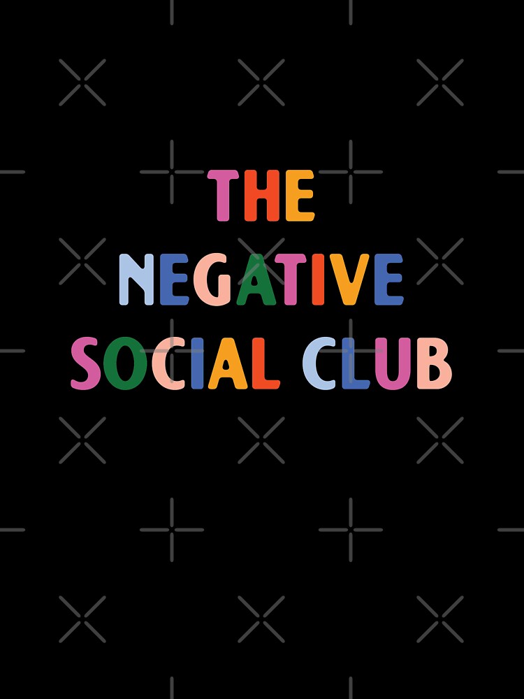 The negative social club  |  unmotivated funny negative quote by Magic Mango
