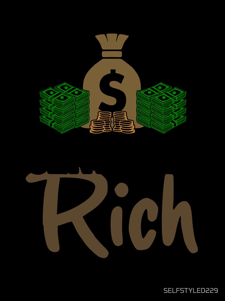Certified Rich by SELFSTYLED229