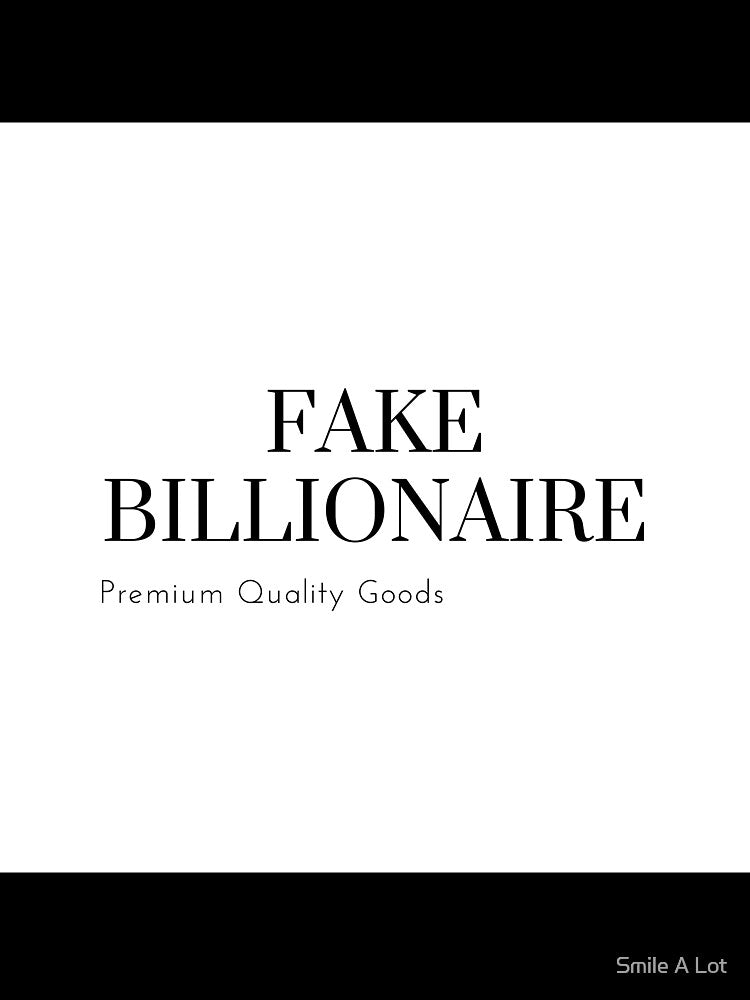Fake Billionaire by Smile A Lot