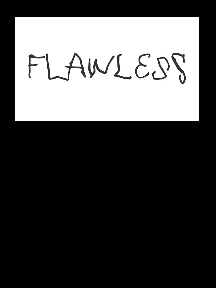 flawless cool design tshirt text by loubrokethewall
