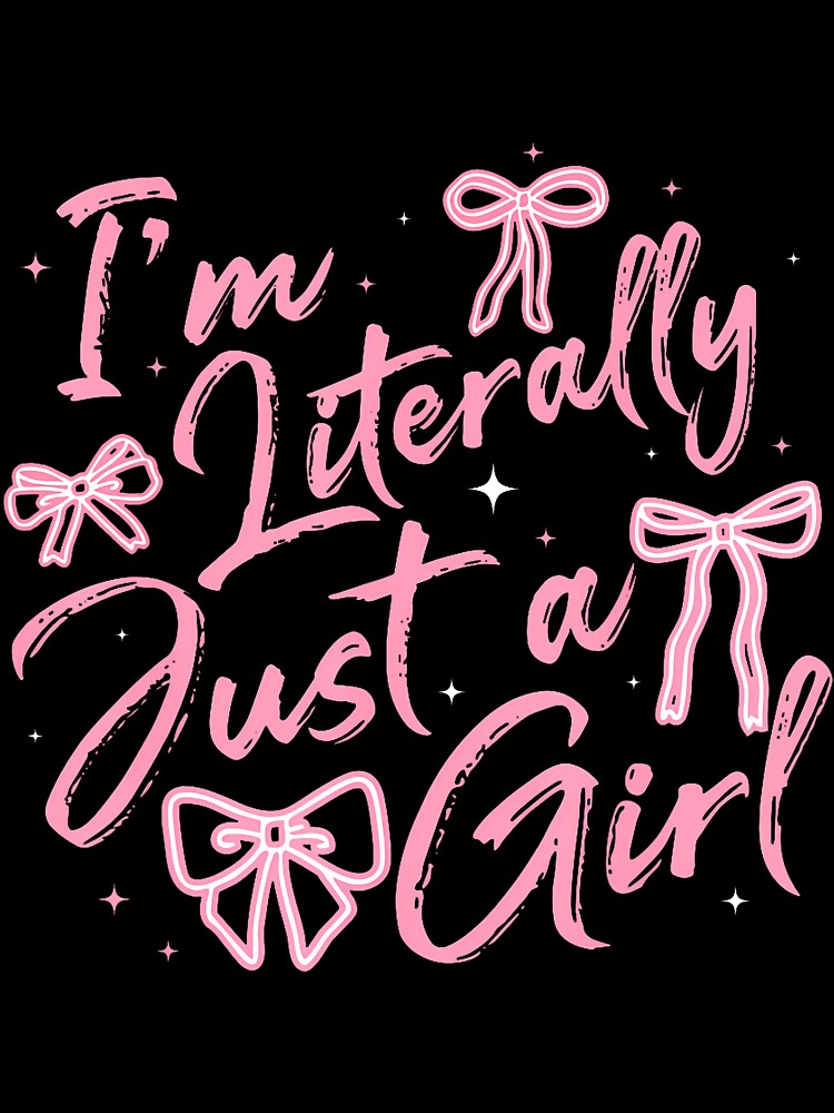 I'M Literally Just A Girl Pink Coquette Bow Y2K Women Girls by heupelipocko
