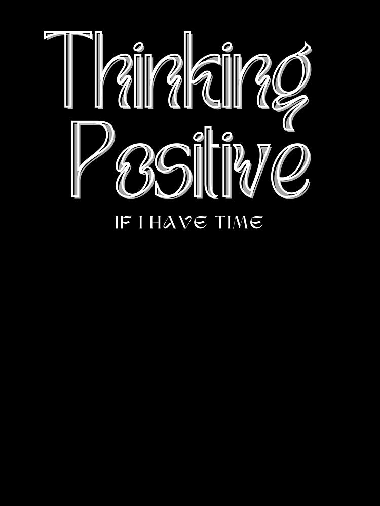 Thinking Positive, For Everyone With Their Own Vibe by JokeAndStyle