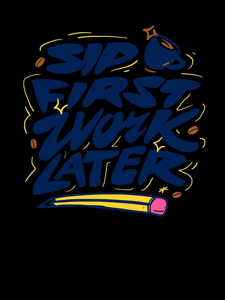 Sip First Work Letter - Art Lettering by Chrisnug24