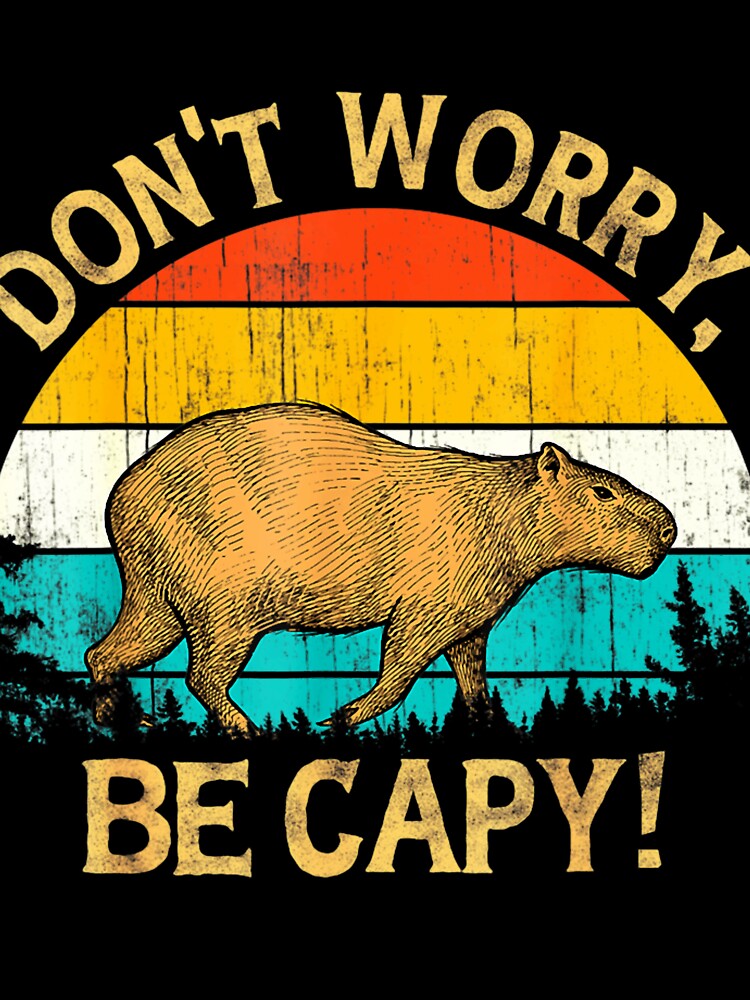 Capybara Vintage Retro Style Awesome Don't Worry, Be Capy Classic by FusionAttire
