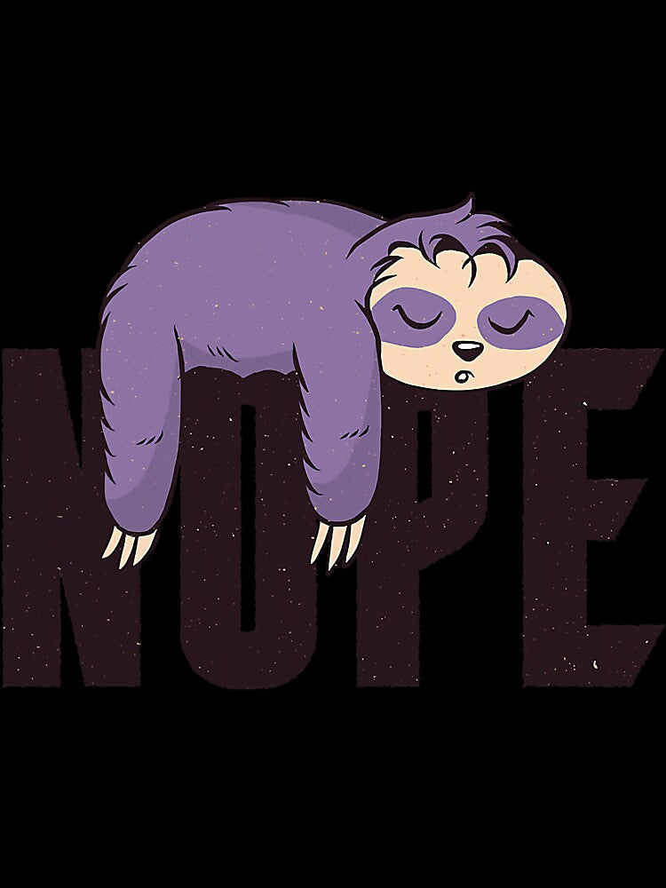 Nope Sloth Funny Lazy Idea by NeverLoseSF