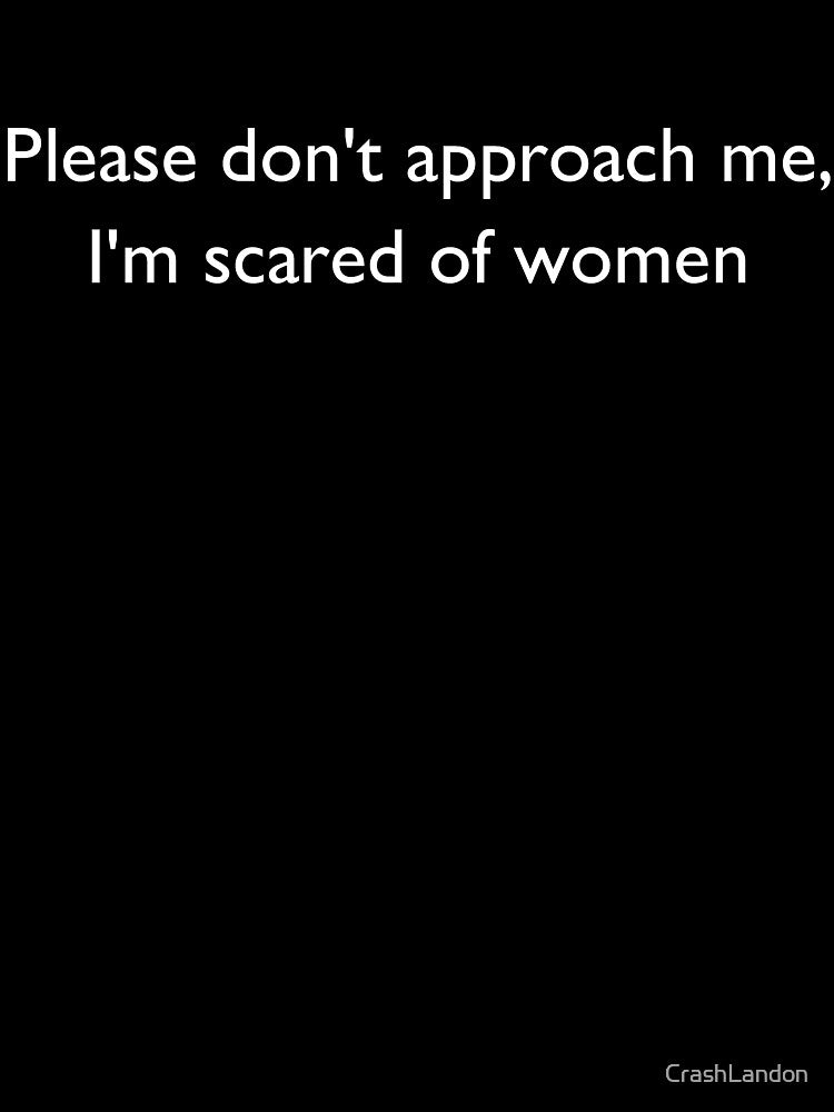 Please don't approach me, I'm scared of women - pump cover by CrashLandon
