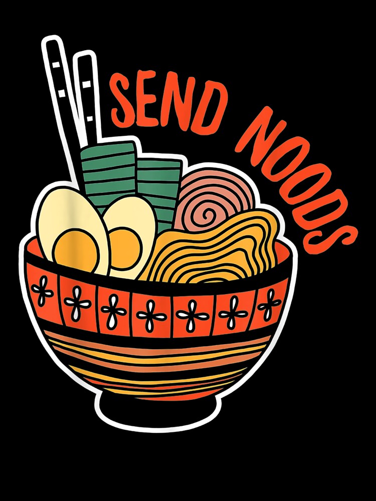 Send Noods Ra Noodles Pun Japanese Food Ra Lover by aliceshe