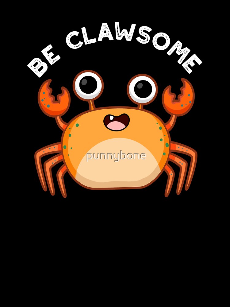 Be Clawsome Funny Positive Crab Pun (Dark BG) by punnybone