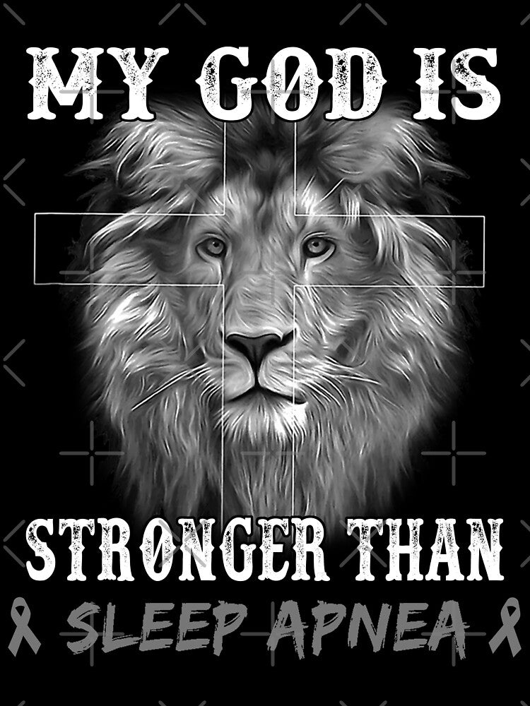Lion My God Is Stronger Than SLEEP APNEA Support SLEEP APNEA Warrior by Hatjar