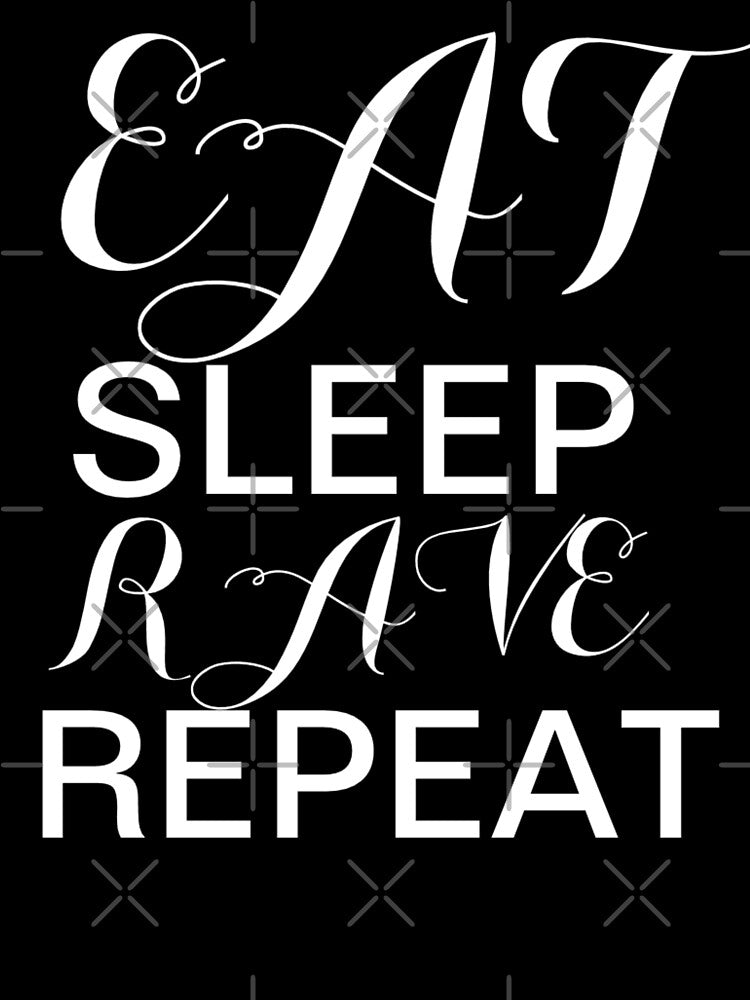 Eat Sleep Rave Repeat by Gmaish