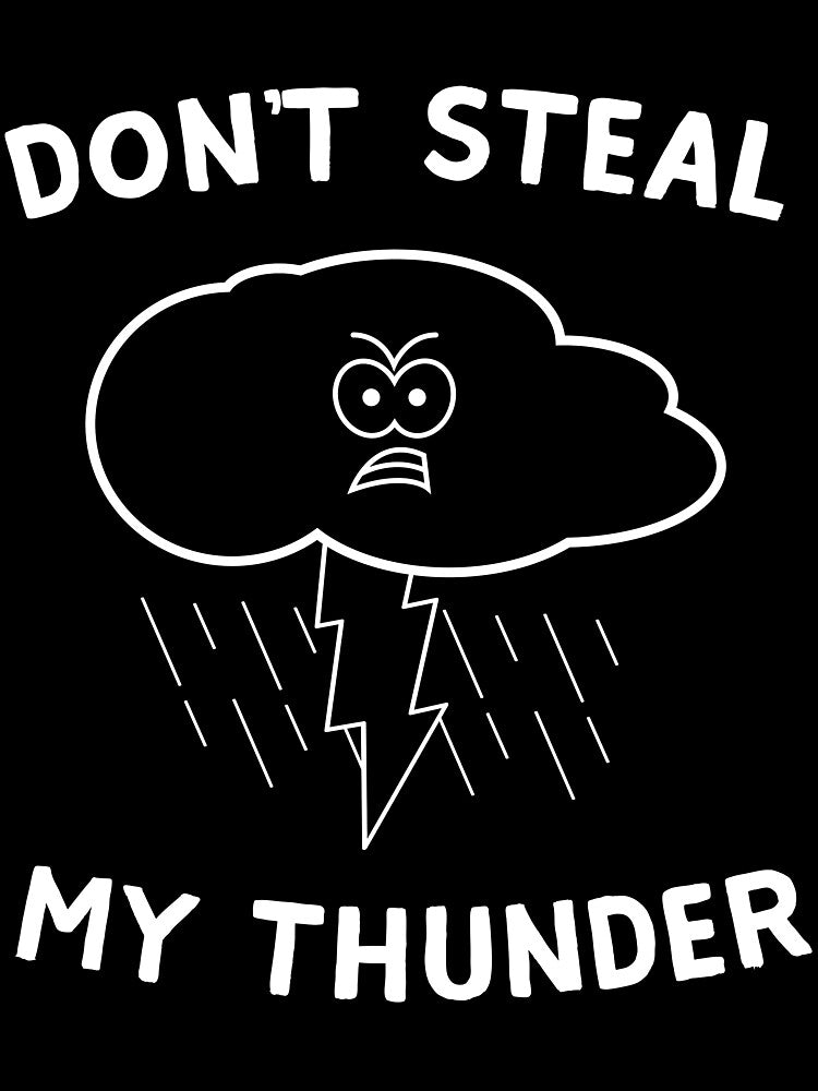 Don't steal my thunder by artack