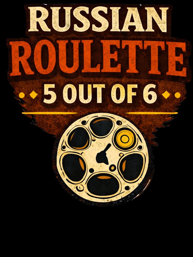 Russian Roulette 5 Out Of 6 Shirt - Dark Humor by WhyNotZuK