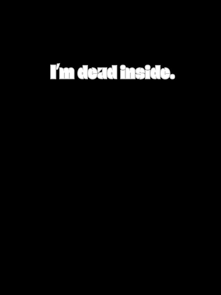 I am dead inside ( office Pun) by PS-ARTSHOP